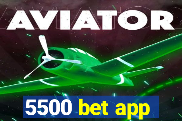 5500 bet app